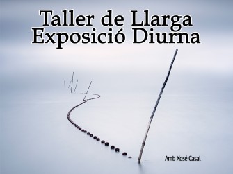 Taller de Llarga Exposició Diurna