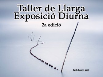 Taller de Llarga Exposició Diurna (2a edició)